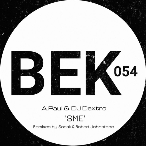 A.Paul & DJ Dextro - SME [BEK054]